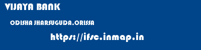 VIJAYA BANK  ODISHA JHARSUGUDA,ORISSA    ifsc code